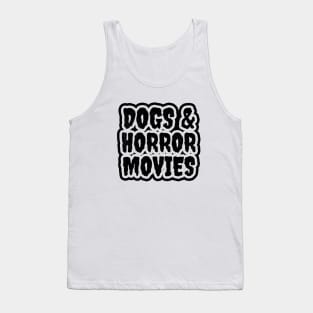 Dogs And Horror Movies Tank Top